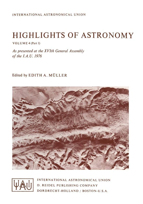 Highlights of Astronomy: Part I as Presented at the XVIth General Assembly 1976: 4-1 (International Astronomical Union Highlights, 4-1)