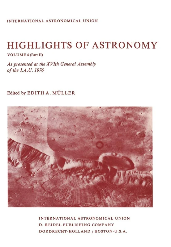 Highlights of Astronomy: Part II As Presented at the XVIth General Assembly 1976: 4-2 (International Astronomical Union Highlights, 4-2)