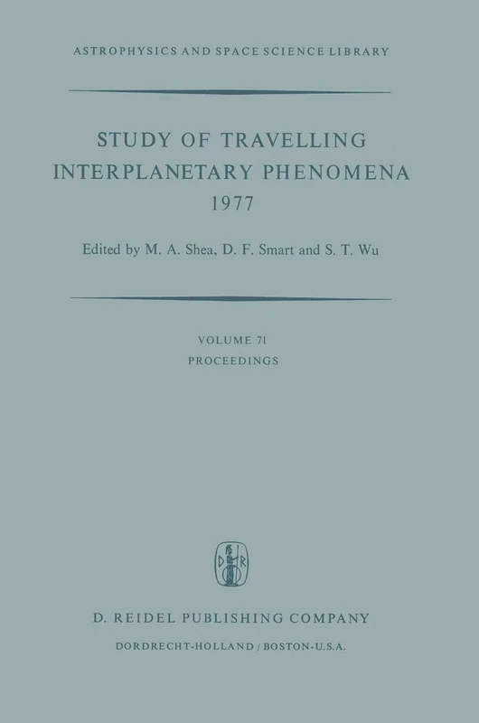 Study of Travelling Interplanetary Phenomena 1977: Proceedings of the L. D. de Feiter Memorial Symposium Held in Tel Aviv, Israel, June 7–10, 1977 (Astrophysics and Space Science Library, 71)