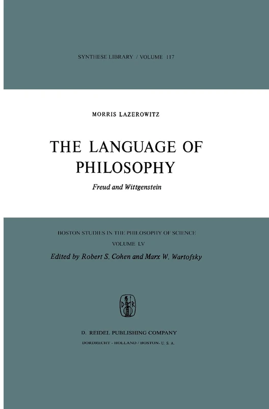 The Language of Philosophy: Freud and Wittgenstein: 55 (Boston Studies in the Philosophy and History of Science, 55)