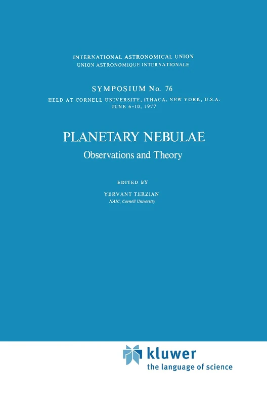 Planetary Nebulae: Observations and Theory: 76 (International Astronomical Union Symposia, 76)
