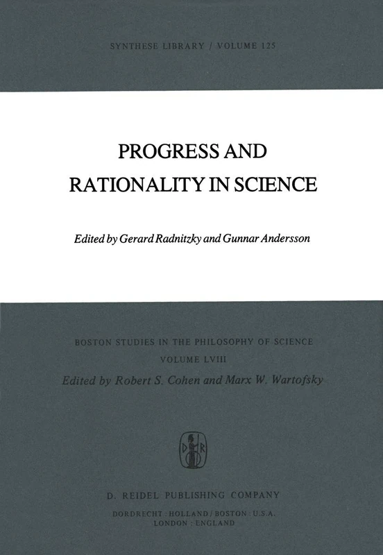 Progress and Rationality in Science: 58 (Boston Studies in the Philosophy and History of Science, 58)