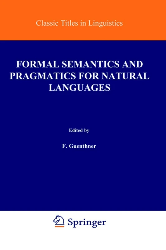 Formal Semantics and Pragmatics for Natural Languages: 4 (Studies in Linguistics and Philosophy, 4)