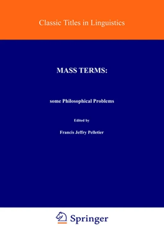 Mass Terms: Some Philosophical Problems: 6 (Studies in Linguistics and Philosophy, 6)