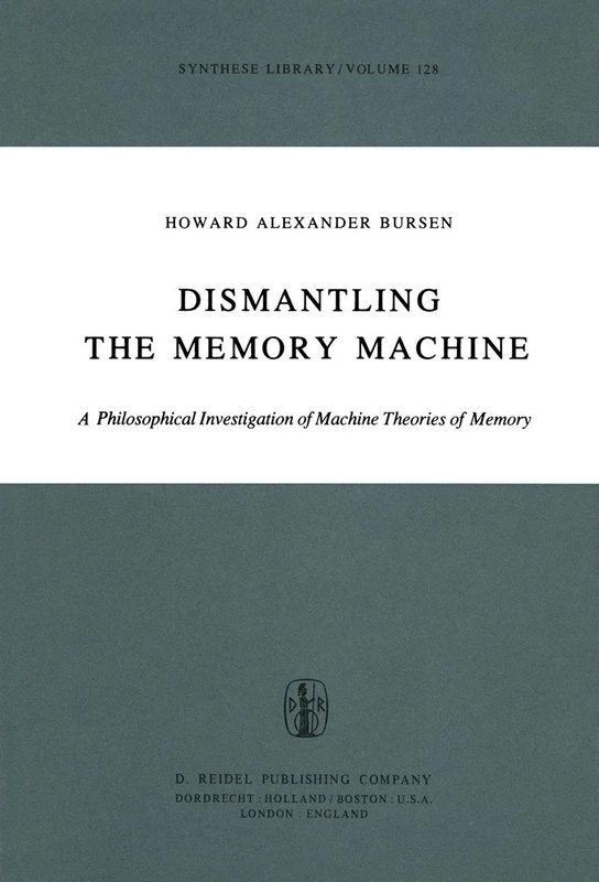 Dismantling the Memory Machine: A Philosophical Investigation of Machine Theories of Memory: 128 (Synthese Library, 128) - Image 1