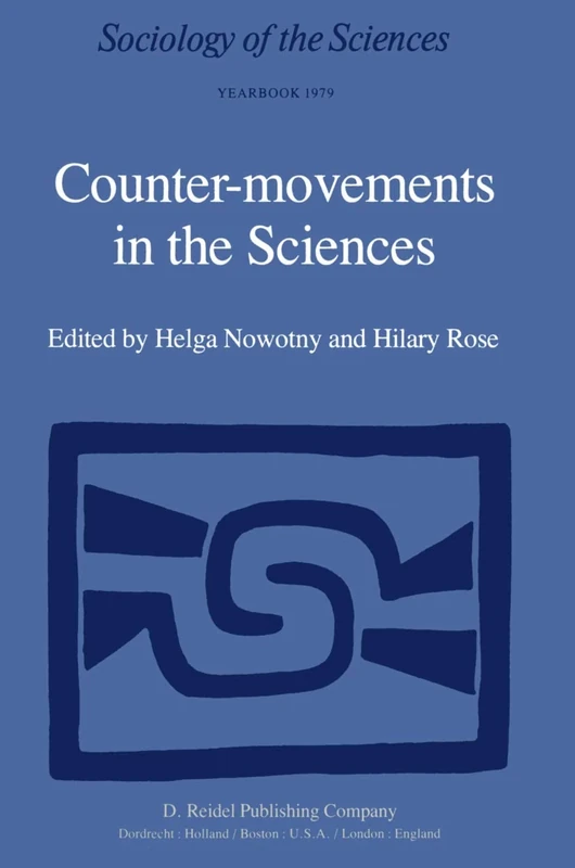 Counter-Movements in the Sciences: The Sociology of the Alternatives to Big Science: 3 (Sociology of the Sciences Yearbook, 3)
