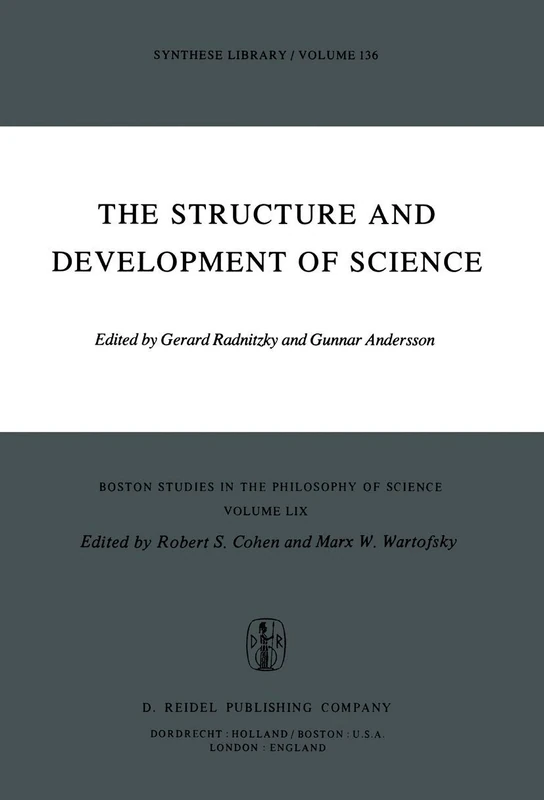 The Structure and Development of Science: 59 (Boston Studies in the Philosophy and History of Science, 59)