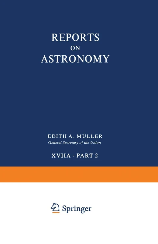 Reports on Astronomy: Transactions of the International Astronomical Union Volume XVIIA ― Part 2