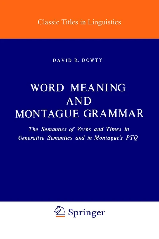 Springer - Word Meaning and Montague Grammar (Studies in Linguistics)