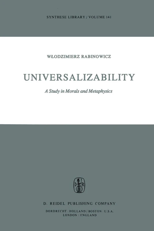 Universalizability: A Study in Morals and Metaphysics: 141 (Synthese Library, 141)
