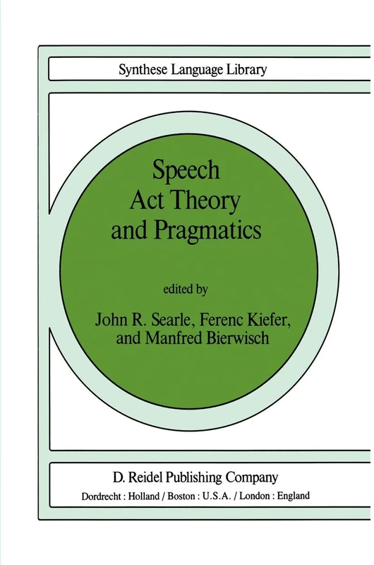 Speech Act Theory and Pragmatics: 10 (Studies in Linguistics and Philosophy, 10)