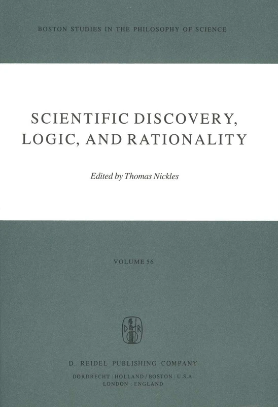 Scientific Discovery, Logic, and Rationality: 56 (Boston Studies in the Philosophy and History of Science, 56)