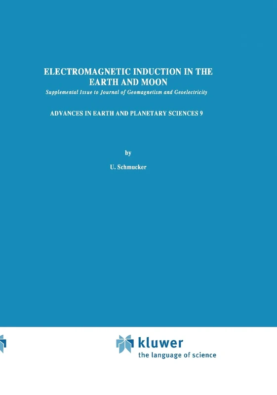 Electromagnetic Induction in the Earth and Moon: 9 (Advances in Earth and Planetary Sciences, 9)