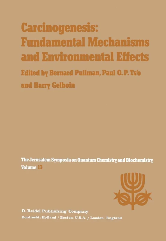 Carcinogenesis: Fundamental Mechanisms and Environmental Effects: Proceedings of the Thirteenth Jerusalem Symposium on Quantum Chemistry and ... Jerusalem, Israel, April 28 – May 2, 1980: 13