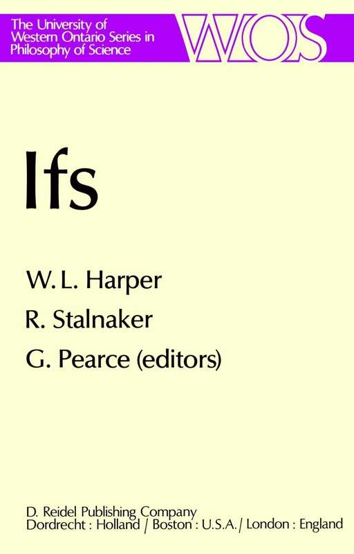 IFS: Conditionals, Belief, Decision, Chance and Time: 15 (The Western Ontario Series in Philosophy of Science, 15) - Image 1