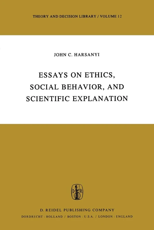 Essays on Ethics, Social Behaviour, and Scientific Explanation: 12 (Theory and Decision Library, 12)