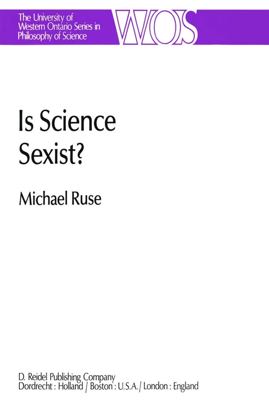 Is Science Sexist?: And Other Problems in the Biomedical Sciences: 17 (The Western Ontario Series in Philosophy of Science, 17)