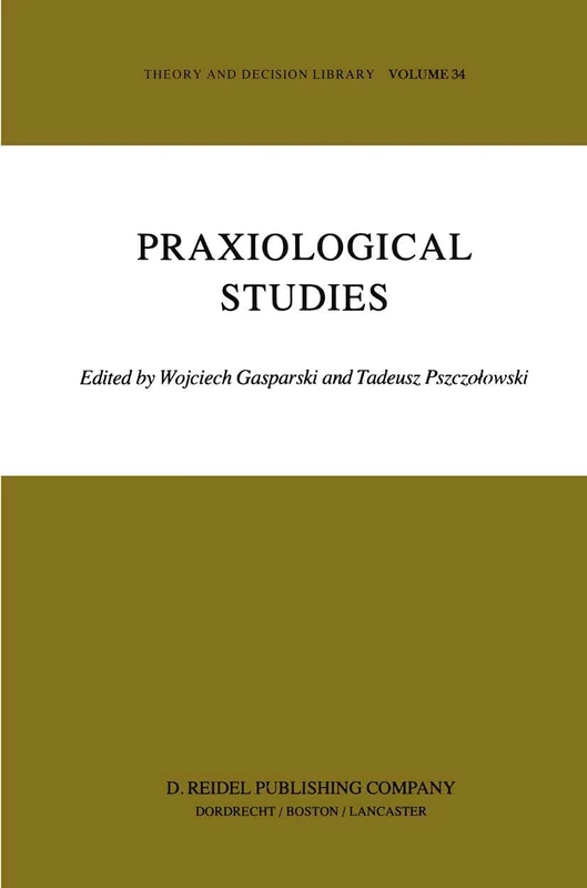 Praxiological Studies: Polish Contributions to the Science of Efficient Action: 34 (Theory and Decision Library, 34) - Image 1