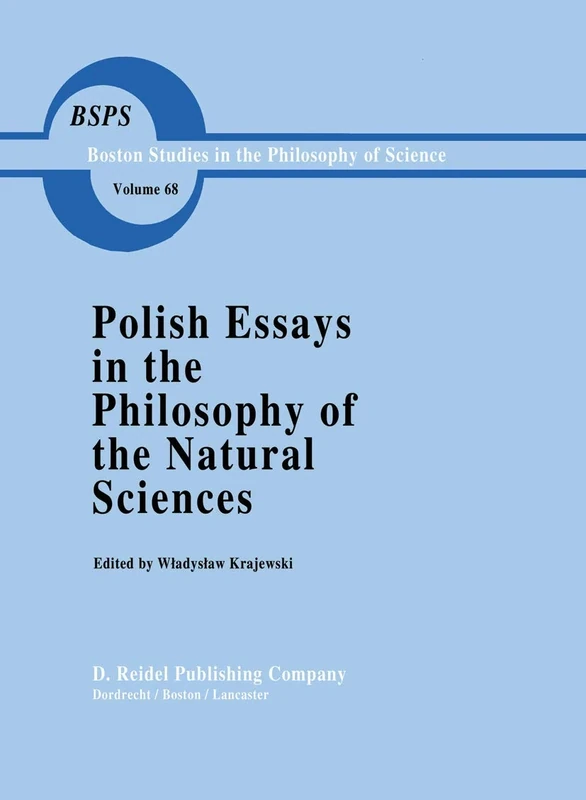 Polish Essays in the Philosophy of the Natural Sciences: 68 (Boston Studies in the Philosophy and History of Science, 68)