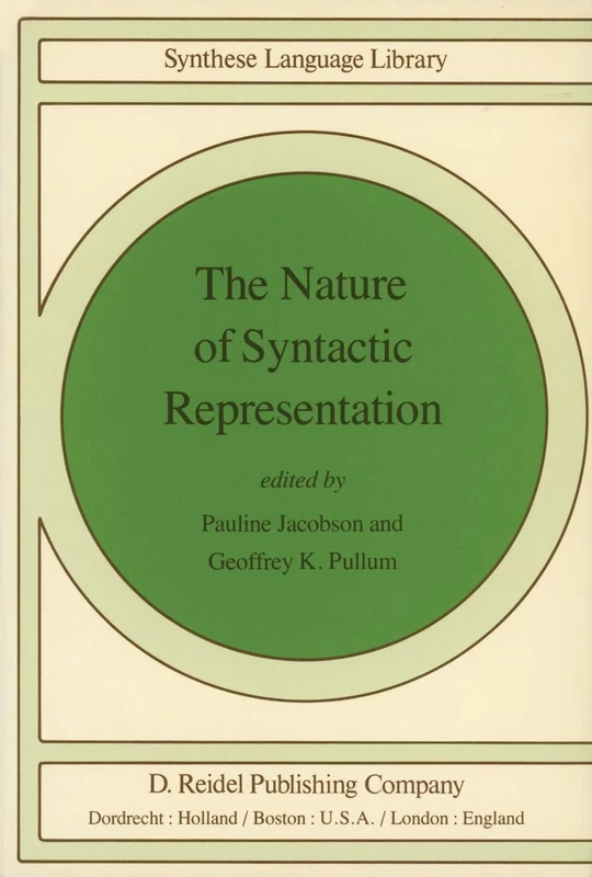 The Nature of Syntactic Representation: 15 (Studies in Linguistics and Philosophy, 15)