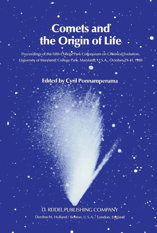 Comets and the Origin of Life: Proceedings of the Fifth College Park Colloquium on Chemical Evolution, University of Maryland, College Park, Maryland, ... of the College Park Colloquia, 5)