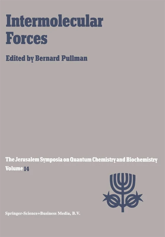 Intermolecular Forces: Proceedings of the Fourteenth Jerusalem Symposium on Quantum Chemistry and Biochemistry Held in Jerusalem, Israel, April 13-1: 14
