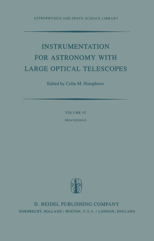 Instrumentation for Astronomy with Large Optical Telescopes: Proceedings of IAU Colloquium No. 67, Held at Zelenchukskaya, U.S.S.R., 8–10 September, ... (Astrophysics and Space Science Library, 92) - Image 1
