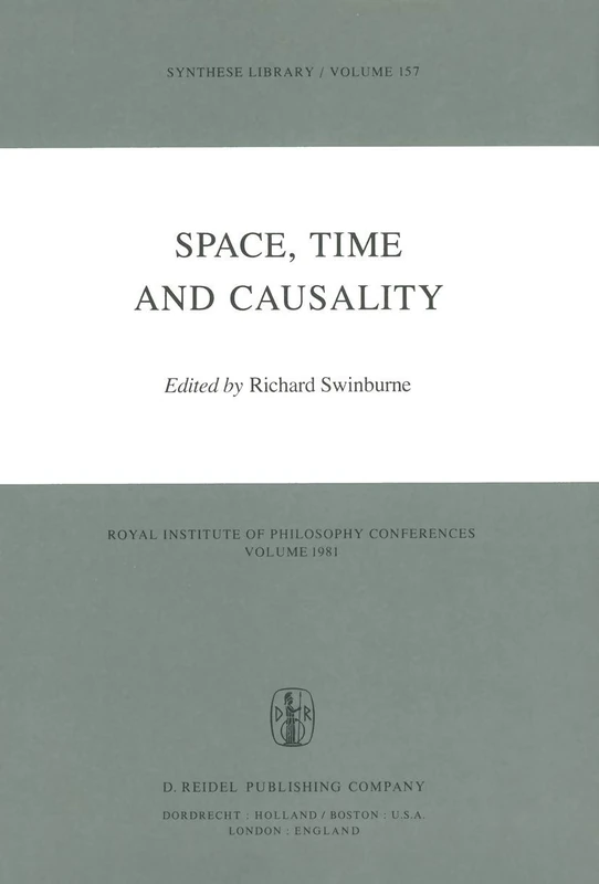 Space, Time and Causality: Royal Institute of Philosophy Conferences Volume 1981: 157 (Synthese Library, 157)