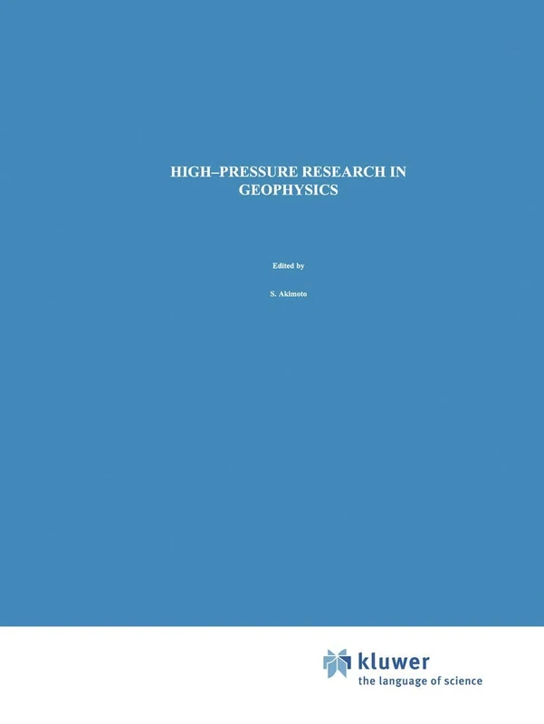 High-Pressure Research in Geophysics: 12 (Advances in Earth and Planetary Sciences, 12)