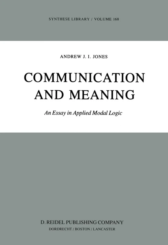 Communication and Meaning: An Essay in Applied Modal Logic: 168 (Synthese Library, 168)