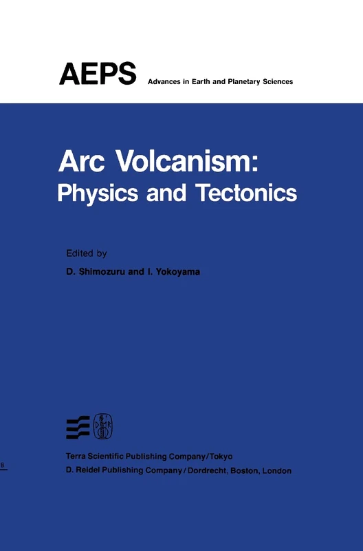 Springer Arc Volcanism: Physics and Tectonics - Vol 14