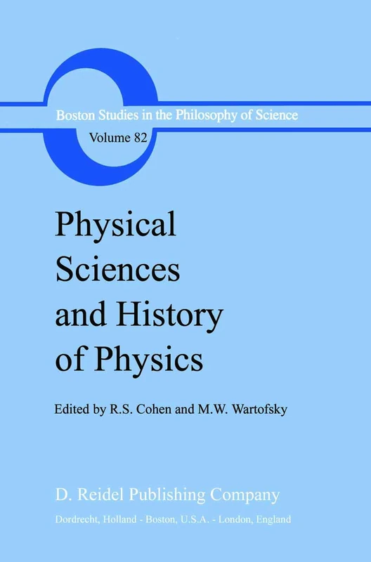 Physical Sciences and History of Physics: 82 (Boston Studies in the Philosophy and History of Science, 82)