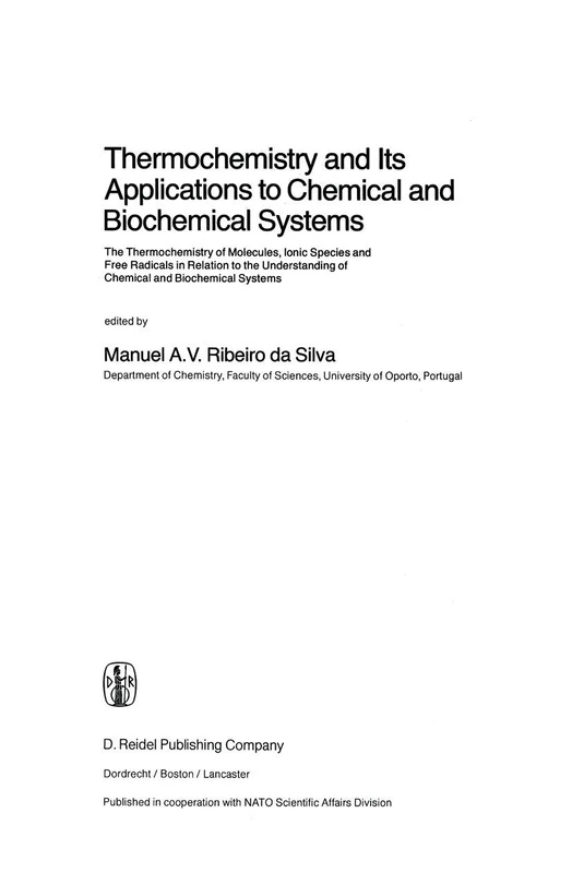 Thermochemistry and Its Applications to Chemical and Biochemical Systems: The Thermochemistry of Molecules, Ionic Species and Free Radicals in ... Systems: 119 (Nato Science Series C:, 119)