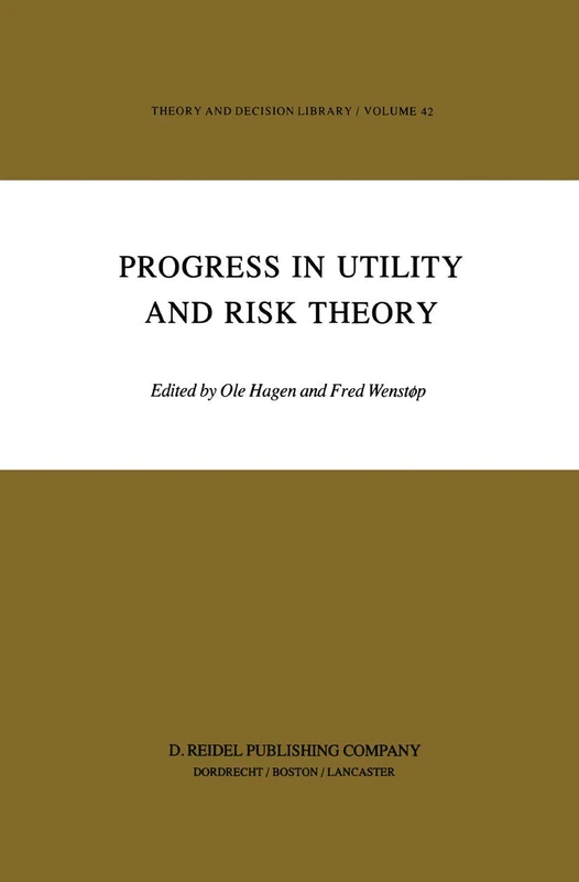 Progress in Utility and Risk Theory: 42 (Theory and Decision Library, 42)