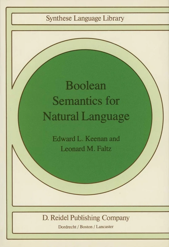 Boolean Semantics for Natural Language: 23 (Studies in Linguistics and Philosophy, 23)