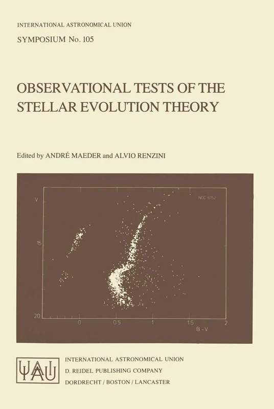 Observational Tests of the Stellar Evolution Theory: 105 (International Astronomical Union Symposia, 105)