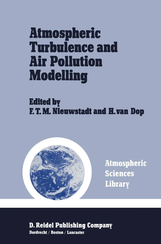 Atmospheric Turbulence and Air Pollution Modelling: A Course held in The Hague, 21–25 September, 1981: 1 (Atmospheric and Oceanographic Sciences Library, 1) - Image 1