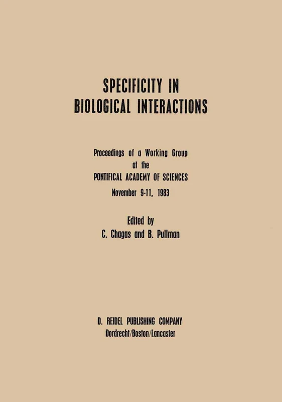 Specificity in Biological Interactions: Proceedings of a Working Group at the Pontifical Academy of Sciences November 9–11, 1983: 55 (Pontificiae Academiae Scientiarum Scripta Varia)