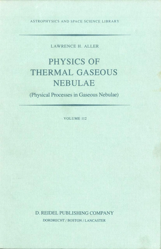 Physics of Thermal Gaseous Nebulae: Physical Processes in Gaseous Nebulae: v. 112 (Astrophysics and Space Science Library)