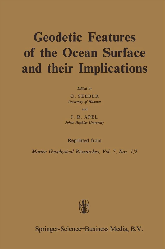 Geodetic Features of the Ocean Surface and their Implications (Reprinted from Marine Geophysical Researches, Vol. 7, Nos. 1/2)