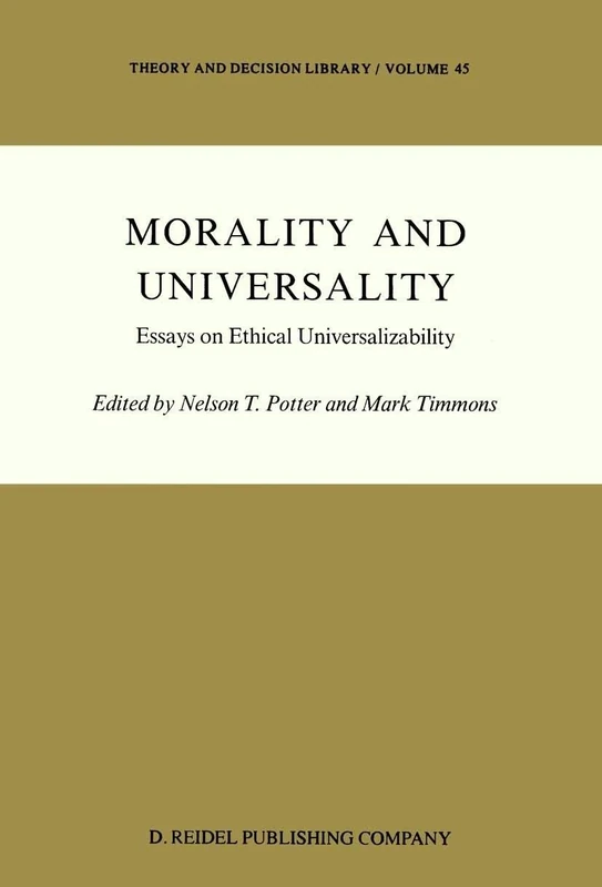 Morality and Universality: Essays on Ethical Universalizability: 45 (Theory and Decision Library, 45) - Image 1