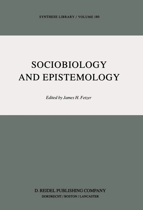 Sociobiology and Epistemology: 180 (Synthese Library, 180)