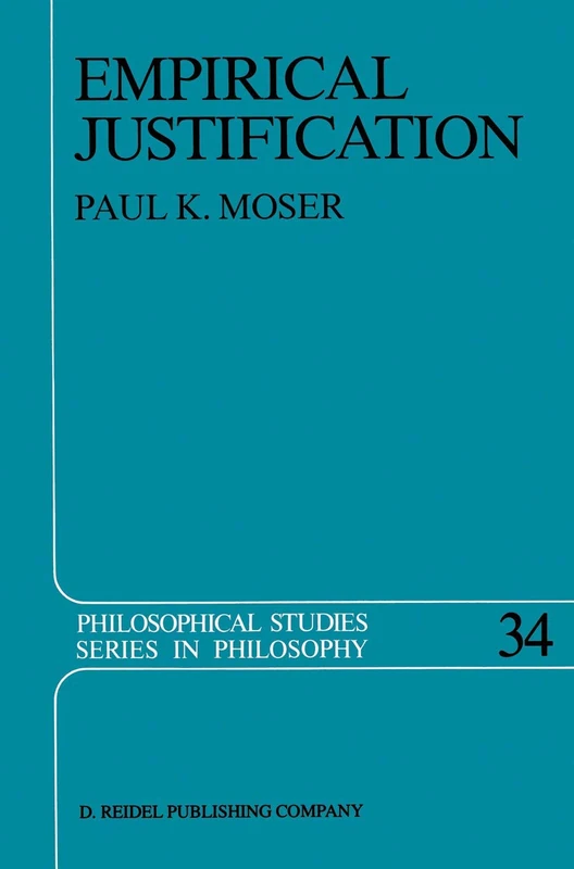 Empirical Justification: 34 (Philosophical Studies Series, 34)