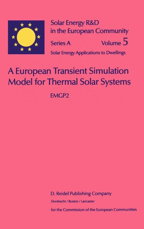 A European Transient Simulation Model for Thermal Solar Systems: EMGP 2: 5 (Solar Energy R&D in the Ec Series A:, 5)