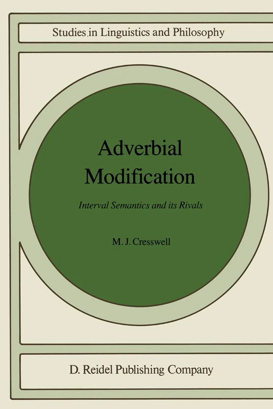 Adverbial Modification: Interval Semantics and Its Rivals: 28 (Studies in Linguistics and Philosophy, 28)