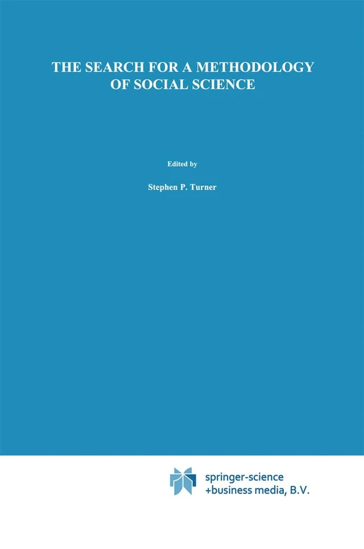 The Search for a Methodology of Social Science: Durkheim, Weber, and the Nineteenth-Century Problem of Cause, Probability, and Action: 92 (Boston Studies in the Philosophy and History of Science, 92)