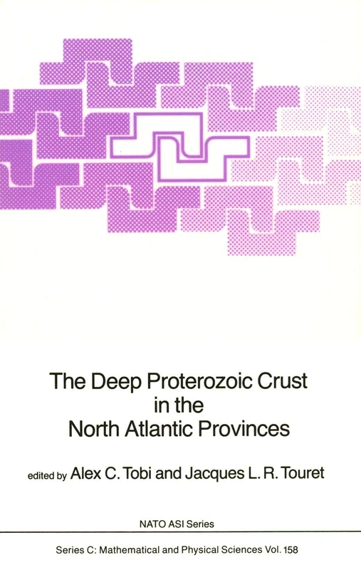 The Deep Proterozoic Crust in the North Atlantic Provinces: 158 (Nato Science Series C:, 158)