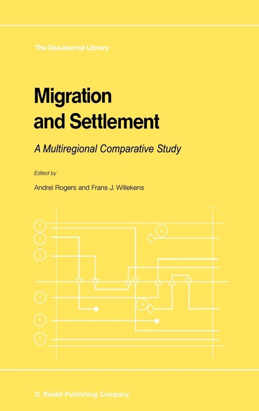 Migration and Settlement: A Multiregional Comparative Study: 7 (GeoJournal Library, 7)