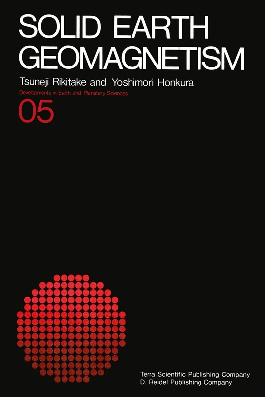 Solid Earth Geomagnetism: 5 (Developments in Earth and Planetary Sciences, 5)
