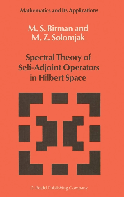 Spectral Theory of Self-Adjoint Operators in Hilbert Space: 5 (Mathematics and its Applications, 5)